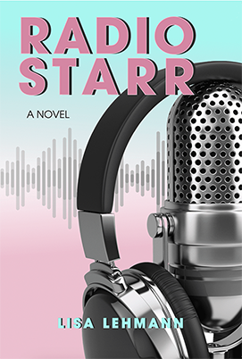 RADIO STARR: A Novel book cover by Lisa Lehmann